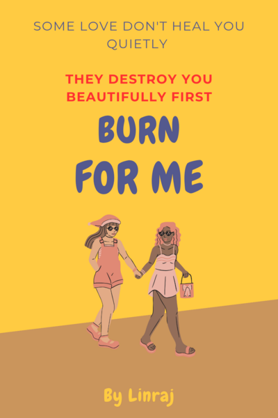 Burn for me