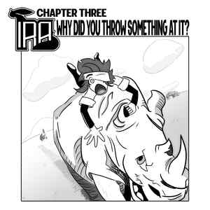 Chapter Three: Why did you throw something at it? pt2