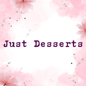 Just Desserts