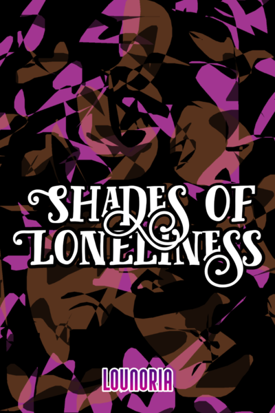 Shades of Loneliness