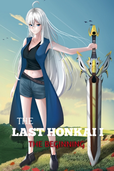 The Last Honkai I : Beginning