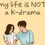 My Life is NOT a K-Drama