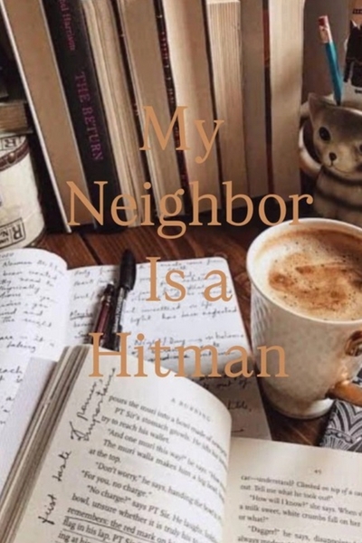 My Neighbor Is A Hitman