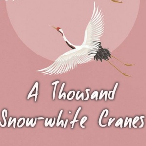 A Thousand Snow-white Cranes 1