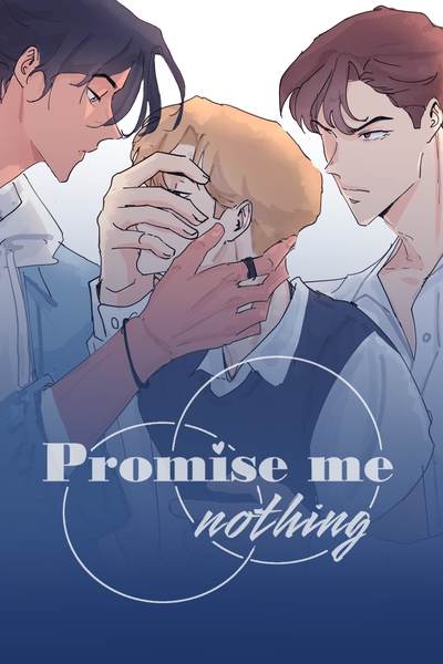Promise me nothing