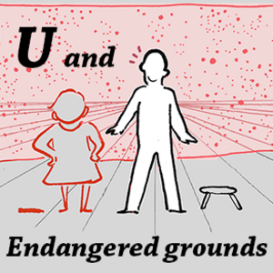 U and Endangered Grounds
