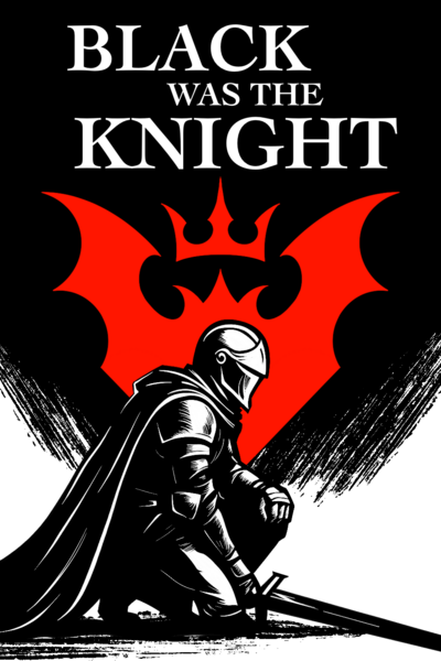 Black Was the Knight