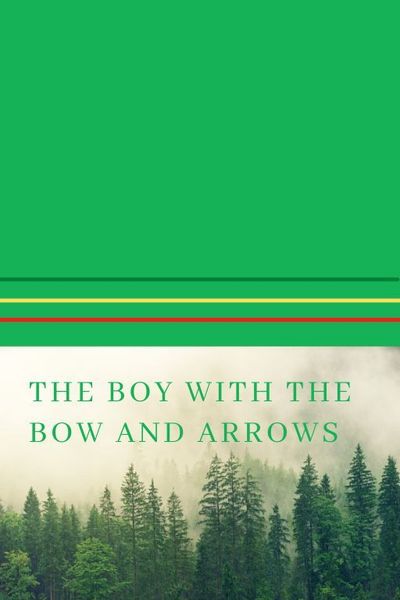 The Boy With the Bow and Arrows