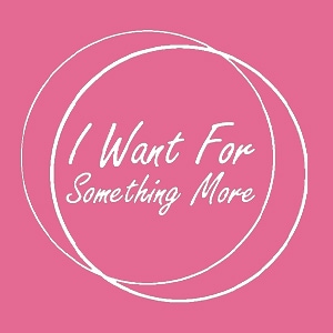 I Want For Something More - 11