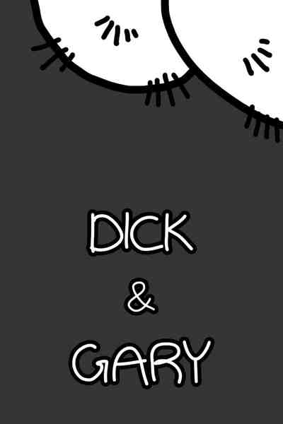 Dick and Gary