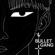 BULLET GANG 