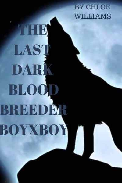 THE LAST DARK BLOOD WOLF BREEDER (boyxboy)