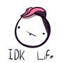 IDK Life