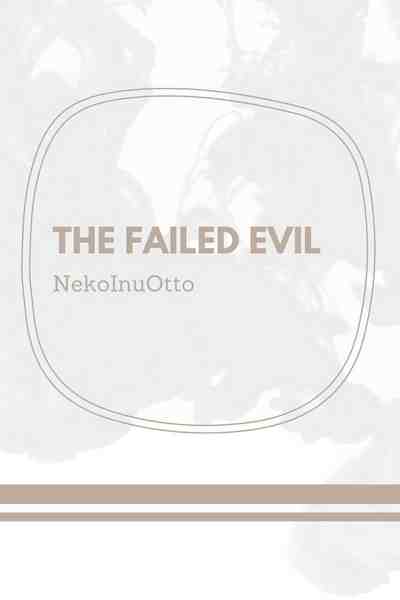 The Failed Evil