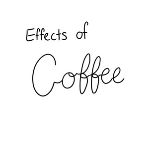 Effects of Coffee
