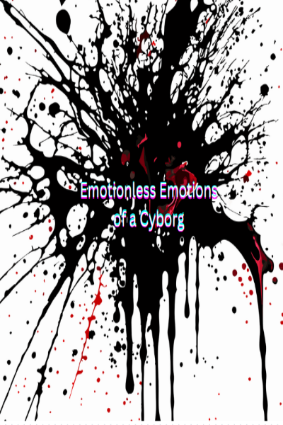Emotionless Emotions of a Cyborg