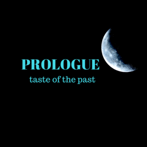 prologue: taste of the past 