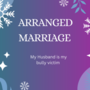 Arranged marriage : My husband is my bully victim