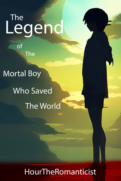 The Legend of The Mortal Boy Who Saved The World