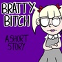 bratty bitch