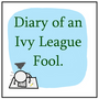Diary of an Ivy League Fool