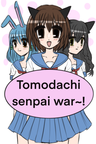 Tomodachi senpai war~!