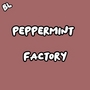 Peppermint factory