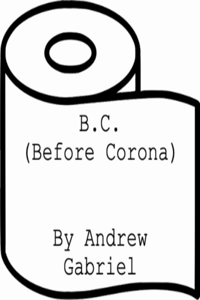 B.C. (Before Corona)