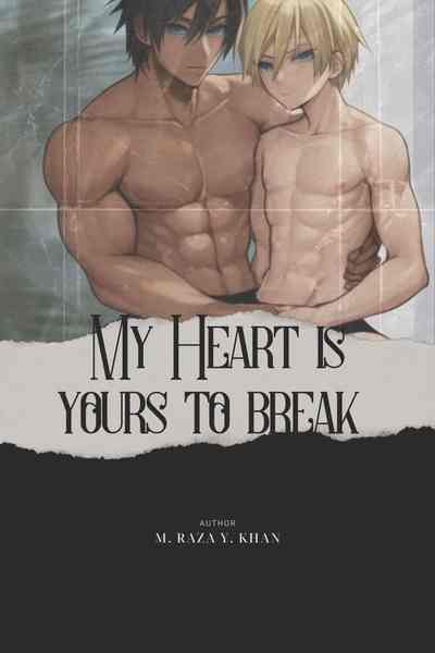My Heart Is Yours To Break