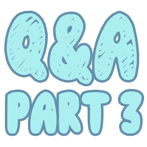 Q & A Part 3