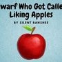 The Dwarf Who Got Called For Liking Apples