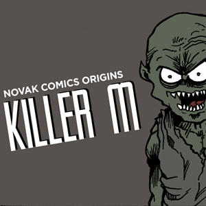NOVAK COMICS ORIGINS - THE KILLER M
