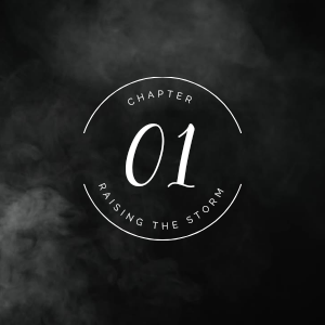 Chapter 01: Raising the Storm