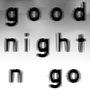goodnight n go