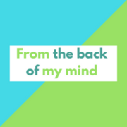 From the back of my mind