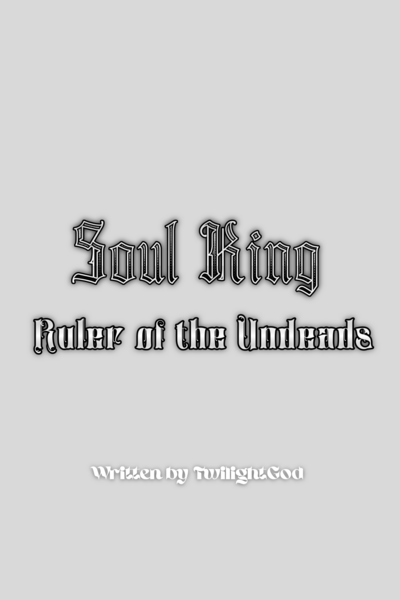 Soul King : Ruler of the Undeads 