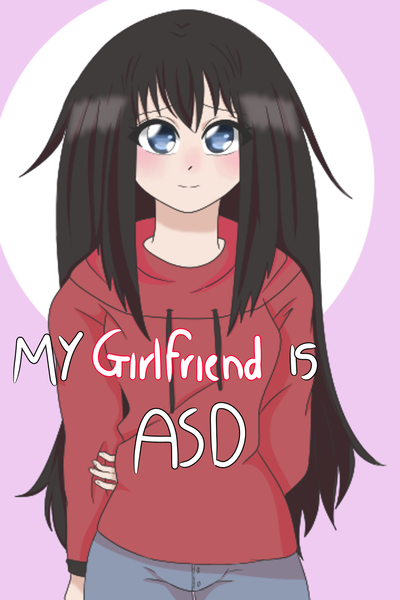 My Girlfriend Is ASD