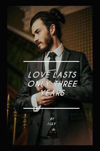 LOVE LASTS ONLY THREE YEARS