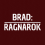 Brad: Ragnarok