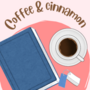 Coffee and Cinnamon