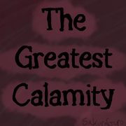 The Greatest Calamity