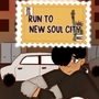 Run To New Soul City
