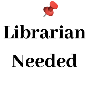 1: Librarian Needed