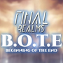 Final Realms - B.O.T.E (Beginning Of The End)
