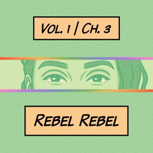 Rebel Rebel - part 1