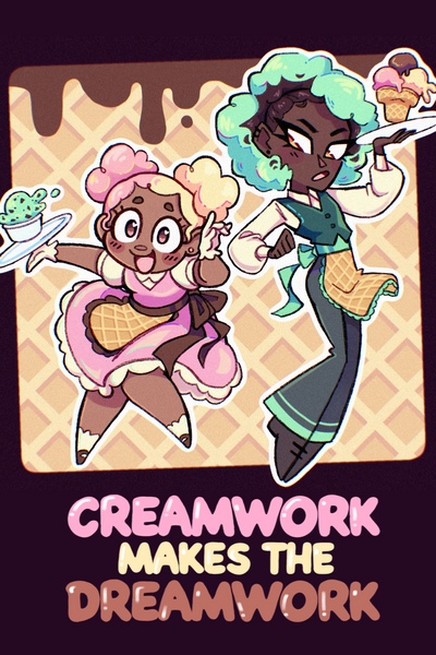 Creamwork Makes the Dreamwork
