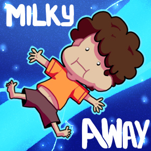 Milky Away!
