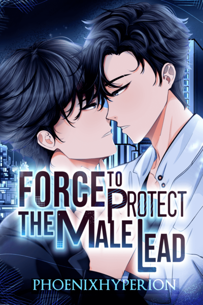 Force to Protect the Male Lead