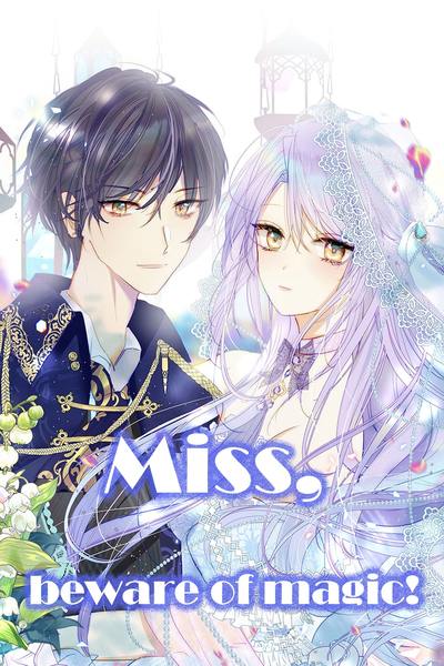 Miss，beware of magic