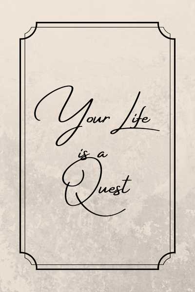Your Life is a Quest